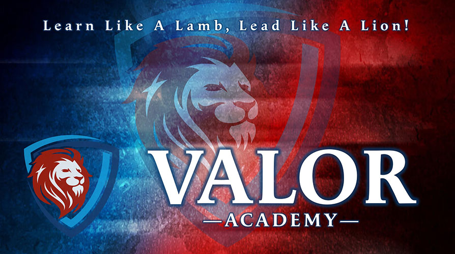 Valor Academy - Learn Like A Lamb, Lead Like A Lion!